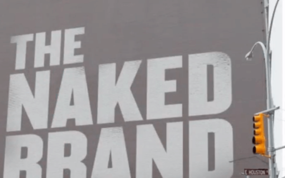 The Naked Brand: Coming To A Screen Close To Your Customers And Employees